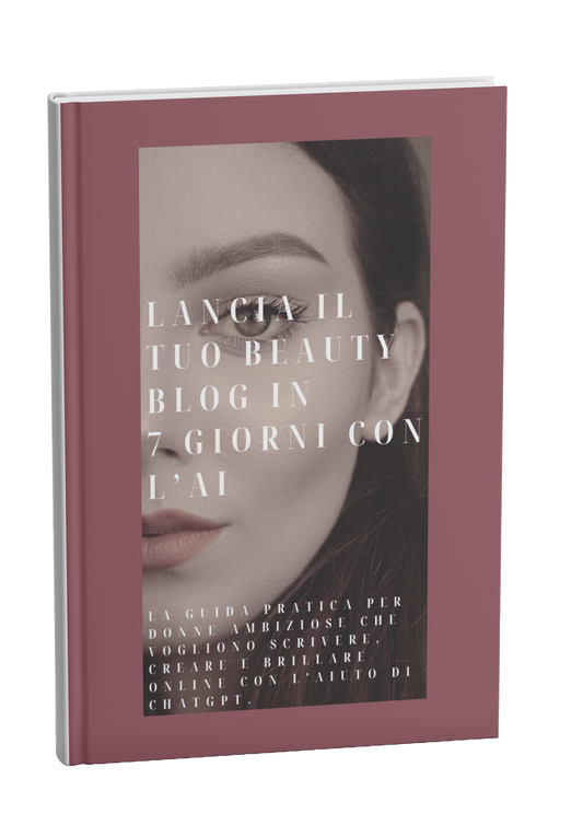 Lancia il tuo Beauty Blog in 7 Giorni con ChatGPT
